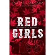 Red Girls The Legend of the Akakuchibas