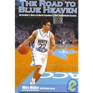 Road to Blue Heaven : An Insider's Diary of North Carolina's 2007 Basketball Season