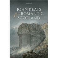 John Keats and Romantic Scotland