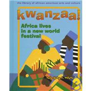 Kwanzaa! : Africa Lives in a New World Festival