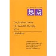 The Sanford Guide to HIV/AIDS Therapy 2010