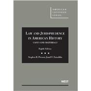 Cases and Materials on Law and Jurisprudence in American History, 8th