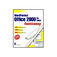 Wordperfect Office 2000 for Linux Fast and Easy: Fast & Easy