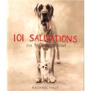 101 Salivations : For the Love of Dogs