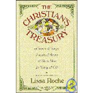 The Christian's Treasury of Stories and Songs, Prayers and Poems, and Much More for Young and Old