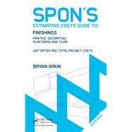 Spon's Estimating Costs Guide to Finishings: Painting, Decorating, Plastering and Tiling, Second Edition