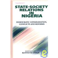 State- Society Relations in Nigeri : Democratic Consolidation, Conflicts and Reforms (HB)