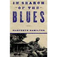 In Search of the Blues : The White Invention of Black Music