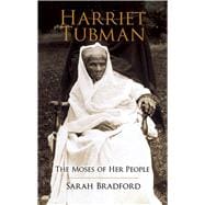 Harriet Tubman The Moses of Her People,9780486438580