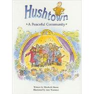 Hushtown: A Peaceful Community, Story Book: Leveled Reader