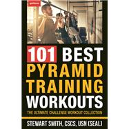 101 Best Pyramid Training Workouts The Ultimate Challenge Workout Collection