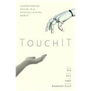 TouchIT Understanding Design in a Physical-Digital World