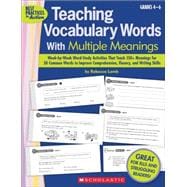 Teaching Vocabulary Words With Multiple Meanings (Grades 4–6) Week-by-Week Word-Study Activities That Teach 150+ Meanings for 50 Common Words to Improve Comprehension, Fluency, and Writing Skills