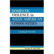 Domestic Violence in Asian-American Communities A Cultural Overview