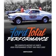 Ford Total Performance Ford's Legendary High-Performance Street and Race Cars