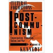 Cultural Formations of Postcommunism
