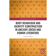 Body Behaviour and Identity Construction in Ancient Greek and Roman Literature