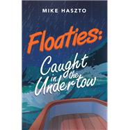 Floaties:  Caught in the Undertow