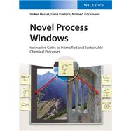 Novel Process Windows Innovative Gates to Intensified and Sustainable Chemical Processes