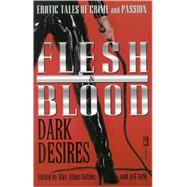 Flesh and Blood : Dark Desires