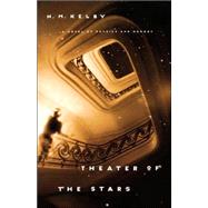 Theater of the Stars : A Novel of Physics and Memory