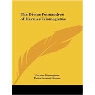 The Divine Poimandres of Hermes Trismegistus