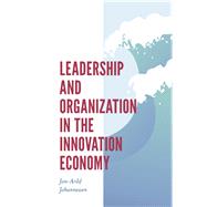 Leadership and Organization in the Innovation Economy