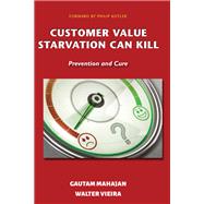 Customer Value Starvation Can Kill