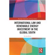 International Law and Renewable Energy Investment in the Global South