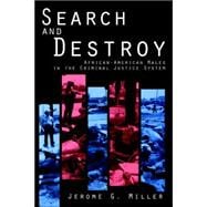 Search and Destroy : African-American Males in the Criminal Justice System