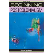 Beginning postcolonialism Second edition