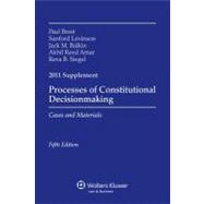 Processes of Constitutional Decisionmaking 2011: Cases and Materials