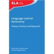 Language Learner Autonomy Theory, Practice and Research