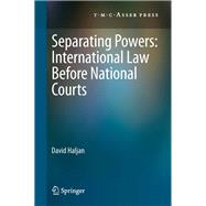 Separating Powers: International Law before National Courts