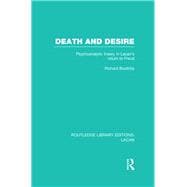Death and Desire (RLE: Lacan): Psychoanalytic Theory in Lacan's Return to Freud
