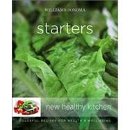 Williams-Sonoma New Healthy Kitchen: Starters Williams-Sonoma New Healthy Kitchen: Starters