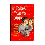 It Takes Two to Tangle : Treading Lightly Through the Ties and Binds of Relationships