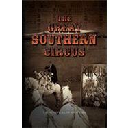The Great Southern Circus: The Adventure of a Lifetime