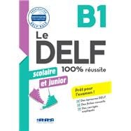 Le DELF scolaire et junior  - 100% réussite - B1 - Livre- Version numérique epub
