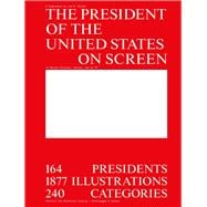 The President of the United States in Motion Pictures, Series, and on TV