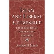 Islam and Liberal Citizenship The Search for an Overlapping Consensus