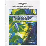 Study Guide & Selected Solutions Manual for Introductory Chemistry Concepts and Critical Thinking