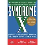 Syndrome X : The Complete Nutritional Program to Prevent and Reverse Insulin Resistance