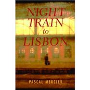 Night Train to Lisbon A Novel