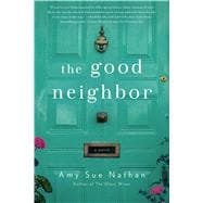 The Good Neighbor A Novel