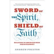 Sword of the Spirit, Shield of Faith Religion in American War and Diplomacy