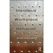 Insidious Workplace Behavior