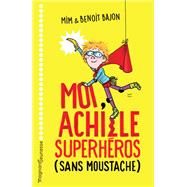 Moi, Achille, superhéros sans moustache