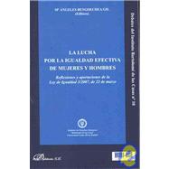 La lucha por la igualdad efectiva de mujeres y hombres / The struggle for real equality between women and men: Reflexiones y aportaciones de la Ley de Igualdad 3/2007, de 22 de marzo / Reflections and contributions of the Equality Act 3 / 2007, dated 22 March