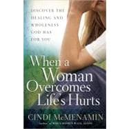 When a Woman Overcomes Life's Hurts